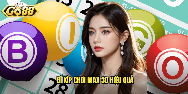Bí kíp chơi Max 3D hiệu quả