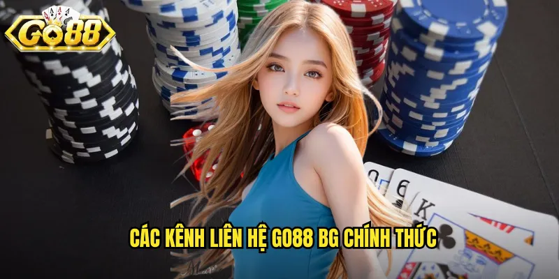 Các kênh liên hệ go88 bg chính thức
