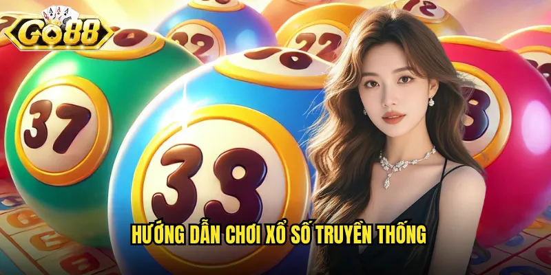 Hướng dẫn chơi xổ số truyền thống