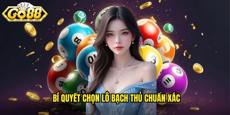 Bí quyết chọn lô bạch thủ chuẩn xác