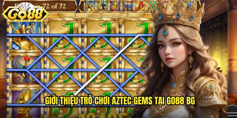 Giới thiệu trò chơi Aztec Gems tại go88 bg
